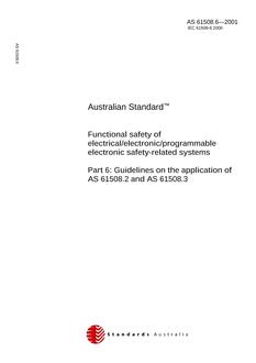 AS 61508.6: 01/01/2001 Functional safety of electrical/electronic/programmable electronic safety-related systems – Guidelines on the application of AS 61508.2 and AS 61508.3