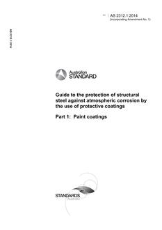 AS 2312.1: 12/19/2014 Guide to the protection of structural steel against atmospheric corrosion by the use of protective coatings, Part 1: Paint coatings