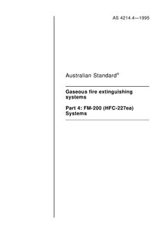 AS 4214.4: 01/01/1995 Gaseous fire extinguishing systems – FM-200 (HFC-227ea) Systems