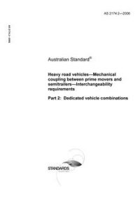AS 2174.2: 07/31/2006 Heavy road vehicles – Mechanical coupling between prime movers and semitrailers – Interchangeability requirements, Part 2: Dedicated vehicle combinations