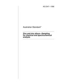 AS 2347: 08/05/1998 Zinc and zinc alloys – Sampling for chemical and spectrochemical analysis