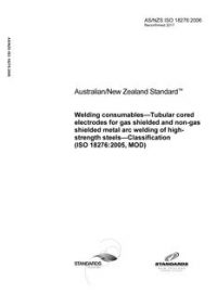 AS/NZS ISO 18276: 10/19/2006 Welding consumables – Tubular cored electrodes for gas shielded and non-gas shielded metal arc welding of high strength steels – Classification (ISO 18276:2005, MOD)