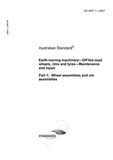 AS 4457.1: 11/23/2007 Earth-moving machinery – Off-the-road wheels, rims and tyres – Maintenance and repair, Part 1: Wheel assemblies and rim assemblies