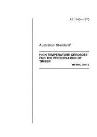 AS 1143: 01/01/1973 High temperature creosote for the preservation of timber