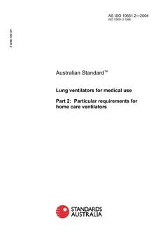 AS ISO 10651.2: 01/01/2004 Lung ventilators for medical use – Particular requirements for home care ventilators