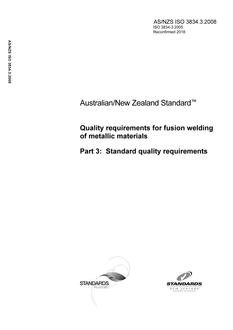 AS/NZS ISO 3834.3: 09/22/2008 Quality requirements for fusion welding of metallic materials, Part 3: Standard quality requirements