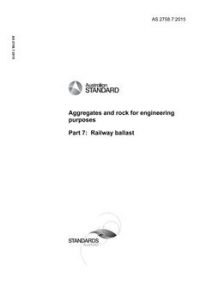 AS 2758.7: 06/30/2015 Aggregates and rock for engineering purposes, Part 7: Railway ballast