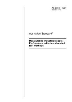 AS 3984: 12/31/1990 Manipulating industrial robots – Performance criteria and related test methods