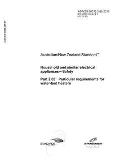 AS/NZS 60335.2.66: 01/01/2012 Household and similar electrical appliances – Safety, Part 2.66: Particular requirements for water-bed heaters