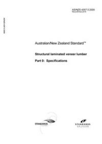 AS/NZS 4357.0: 08/08/2005 Structural laminated veneer lumber, Part 0: Specifications