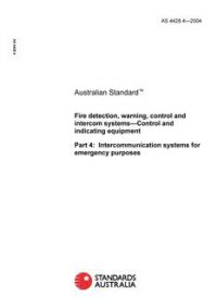 AS 4428.4: 04/22/2004 Fire detection, warning, control and intercom systems – Control and indicating equipment, Part 4: Intercommunication systems for emergency purposes