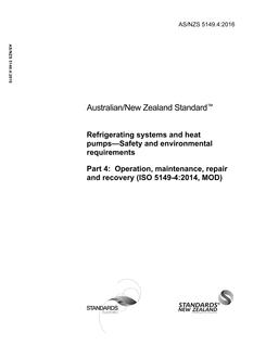 AS/NZS 5149.4: 10/19/2016 Refrigerating systems and heat pumps – Safety and environmental requirements, Part 4: Operation, maintenance, repair and recovery (ISO 5149-4:2014, MOD)