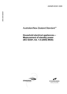 AS/NZS 62301: 11/16/2005 Household electrical appliances – Measurement of standby power (IEC 62301, Ed. 1.0 (2005) MOD)