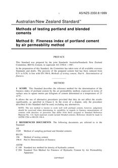 AS/NZS 2350.8: 01/05/1999 Methods of testing portland and blended cements, Method 8: Fineness index of portland cement by air permeability method AS/NZS 2350.8: 01/05/1999 Methods of testing portland and blended cements, Method 8: Fineness index of portland cement by air permeability method