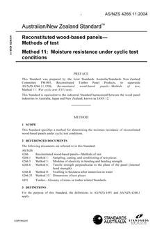 AS/NZS 4266.11: 03/26/2004 Reconstituted wood-based panels – Methods of test, Method 11: Moisture resistance under cyclic test conditions AS/NZS 4266.11: 03/26/2004 Reconstituted wood-based panels – Methods of test, Method 11: Moisture resistance under cyclic test conditions
