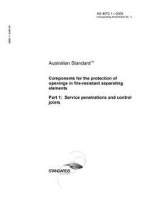 AS 4072.1: 09/09/2005 Components for the protection of openings in fire-resistant separating elements, Part 1: Service penetrations and control joints