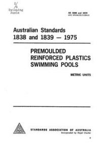AS 1838: 11/28/1975 Specification for premoulded reinforced plastics swimming pools