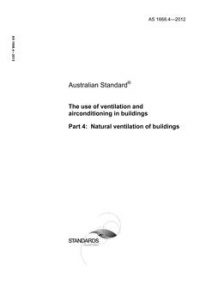 AS 1668.4: 12/24/2012 The use of ventilation and airconditioning in buildings, Part 4: Natural ventilation of buildings