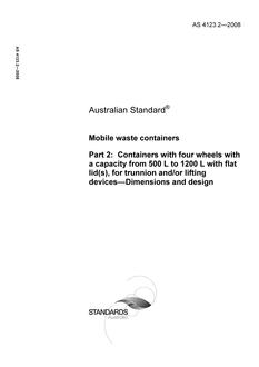 AS 4123.2: 06/30/2008 Mobile waste containers, Part 2: Containers with four wheels with a capacity from 500 L to 1200 L with flat lid(s), for trunnion and/or lifting devices – Dimensions and design