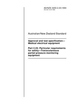 AS/NZS 3200.2.23: 03/21/1994 Approval and test specification – Medical electrical equipment, Part 2.23: Particular requirements for safety – Transcutaneous partial pressure monitoring equipment