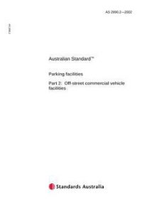AS 2890.2: 01/01/2002 Parking facilities – Off-street commercial vehicle facilities