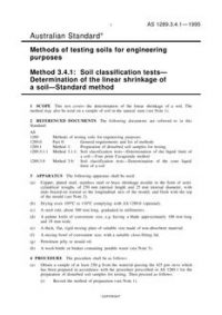 AS 1289.3.4.1: 01/01/1995 Methods of testing soils for engineering purposes, Method 3.4.1: Soil classification tests – Determination of the linear shrinkage of a soil – Standard method AS 1289.3.4.1: 01/01/1995 Methods of testing soils for engineering purposes, Method 3.4.1: Soil classification tests – Determination of the linear shrinkage of a soil – Standard method
