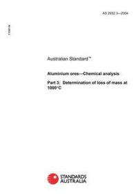 AS 2932.3: 06/11/2004 Aluminium ores – Chemical analysis, Part 3: Determination of loss of mass at 1000°C