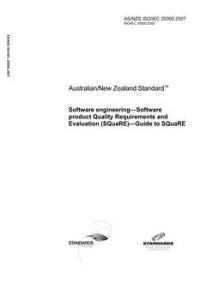AS/NZS ISO/IEC 25000: 01/08/2007 Software engineering – Software product Quality Requirements and Evaluation (SQuaRE) – Guide to SQuaRE