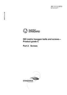 AS 1111.2: 08/26/2015 ISO metric hexagon bolts and screws – Product grade C, Part 2: Screws