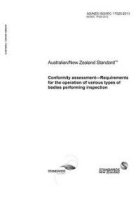 AS/NZS ISO/IEC 17020: 05/30/2013 Conformity assessment – Requirements for the operation of various types of bodies performing inspection
