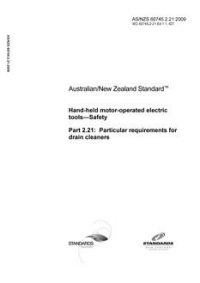 AS/NZS 60745.2.21: 01/01/2009 Hand-held motor-operated electric tools – Safety, Part 2.21: Particular requirements for drain cleaners