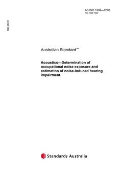 AS ISO 1999: 01/01/2003 Acoustics – Determination of occupational noise exposure and estimation of noise-induced hearing impairment