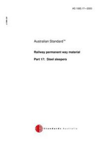 AS 1085.17: 01/01/2000 Railway Track Material – Part 17: Steel Sleepers