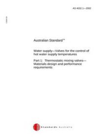 AS 4032.1: 01/01/2002 Water supply – Valves for the control of hot water supply temperatures, Part 1: Thermostatic mixing valves – Materials design and performance requirements