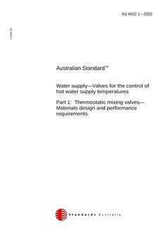 AS 4032.1: 01/01/2002 Water supply – Valves for the control of hot water supply temperatures, Part 1: Thermostatic mixing valves – Materials design and performance requirements