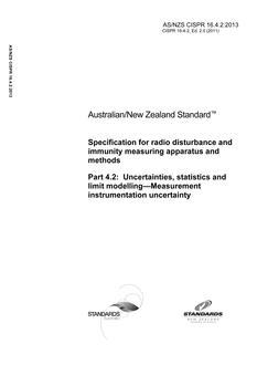 AS/NZS CISPR 16.4.2: 02/12/2012 Specification for radio disturbance and immunity measuring apparatus and methods, Part 4.2: Uncertainties, statistics and limit modelling – Measurement instrumentation uncertainty