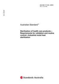 AS ISO 11134: 01/01/2003 Sterilization of health care products – Requirements for validation and routine control – Industrial moist heat sterilization
