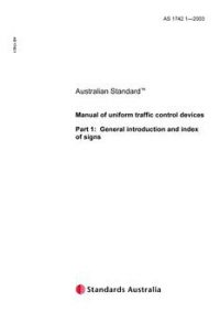 AS 1742.1: 01/01/2003 Manual of uniform traffic control devices – General introduction and index of signs