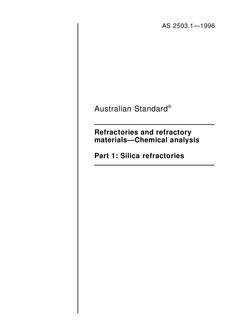 AS 2503.1: 01/01/1996 Refractories and refractory materials – Chemical analysis – Silica refractories