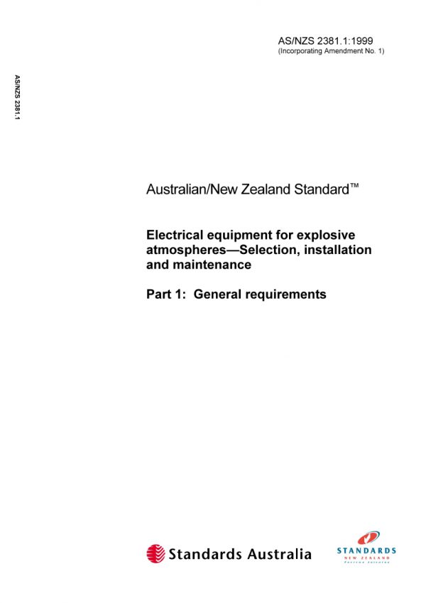 AS/NZS 2381.1ED: 01/01/1999 Electrical equipment for explosive atmospheres – Selection, installation and maintenance – General requirements (SPECIAL EDITION – SEE IMPORTANT NOTE)