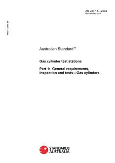 AS 2337.1: 08/30/2004 Gas cylinder test stations, Part 1: General requirements, inspection and tests – Gas cylinders