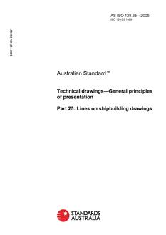 AS ISO 128.25: 05/04/2005 Technical drawings – General principles of presentation, Part 25: Lines on shipbuilding drawings