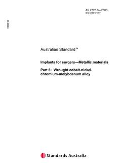 AS 2320.6: 12/08/2003 Implants for surgery – Metallic materials, Part 6: Wrought cobalt-nickel-chromium-molybdenum alloy