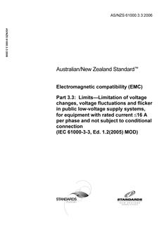 AS/NZS 61000.3.3: 01/01/2006 Electromagnetic compatibility (EMC) – Limits – Limitation of voltage changes, voltage fluctuations and flicker in public low-voltage supply systems, for equipment with rated current per phase and not subject to conditional connection