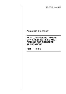 AS 3518.1: 12/31/1987 Acrylonitrile butadiene styrene (ABS) pipes and fittings for pressure applications – Pipes