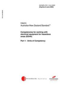 AS/NZS 4761.1(INT): 06/08/2000 Competencies for working with electrical equipment for hazardous areas (EEHA), Part 1: Units of competency