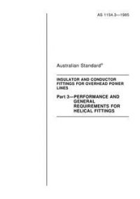 AS 1154.3: 12/31/1984 Insulator and conductor fittings for overhead power lines – Performance and general requirements for helical fittings