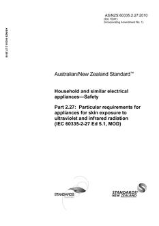 AS/NZS 60335.2.27: 10/29/2010 Household and similar electrical appliances – Safety, Part 2.27: Particular requirements for appliances for skin exposure to ultraviolet and infrared radiation
