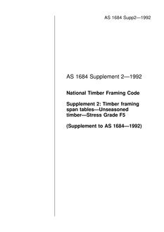 AS 1684 SUPP 2: 01/01/1992 National Timber Framing Code – Timber framing span tables – Unseasoned timber – Stress Grade F5 (Supplement to AS 1684-1992)