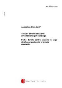 AS 1668.3: 12/17/2001 The use of ventilation and airconditioning in buildings, Part 3: Smoke control systems for large single compartments or smoke reservoirs